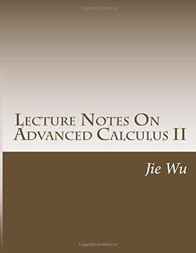 Lecture Notes on Advanced Calculus II