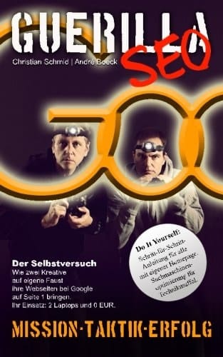 Guerilla SEO Do It Yourself: Schritt-Für-Schritt-Anleitung Für Alle Mit Eigener Homepage. Suchmaschinenoptimierung Für Technikmuffel
