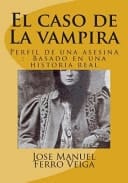 El Caso de La Vampira: Perfil de Una Asesina Basado En Una Historia Real