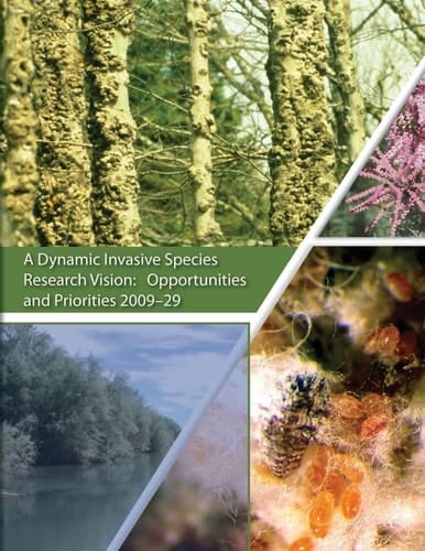 A Dynamic Invasive Species Research Vision Opportunities and Priorities 2009-29