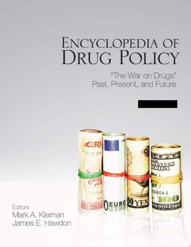 Encyclopedia of Drug Policy