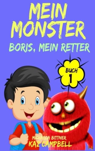 Mein Monster, Buch 1 – Boris, mein Retter (German Edition)