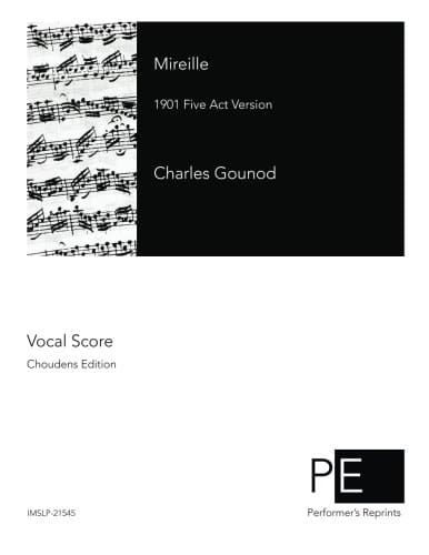 Mireille 1901 Five Act Version