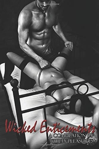 Wicked Enticements a Compilation of Guilty Pleasures