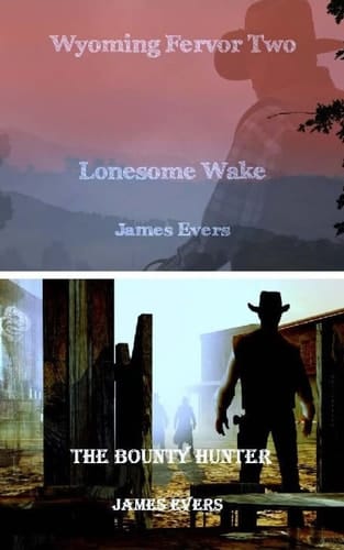 Wyoming Fervor 2 Lonesome Wake and the Bounty Hunter