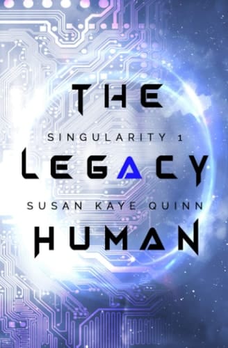 The Legacy Human (Singularity #1)