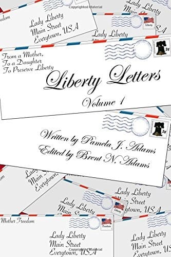 Liberty Letters Volume 1 Letters from a Mother to a Daughter to Preserve Liberty