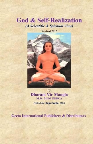 God and Self Realization (Scientific and Spiritual View) By Dharam Vir Mangla