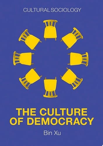 The Culture of Democracy A Sociological Approach to Civil Society