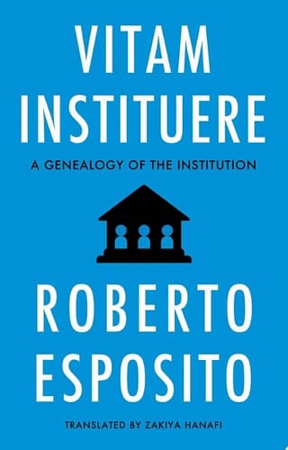 Vitam Instituere A Genealogy of the Institution