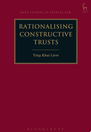 Rationalising Constructive Trusts