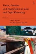 Virtue, Emotion, and Imagination in Law and Legal Reasoning