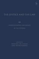 Tax Justice and Tax Law Understanding Unfairness in Tax Systems
