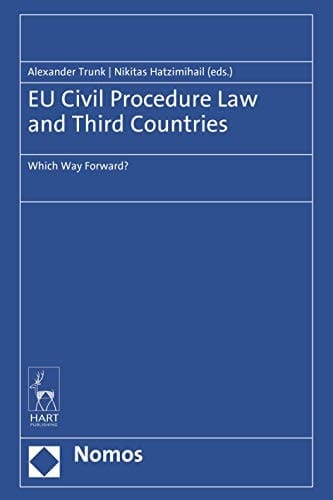 EU Civil Procedure Law and Third Countries Which Way Forward?