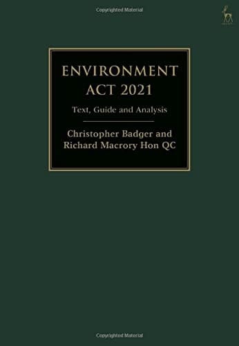 Environment Act 2021 Text, Guide and Analysis