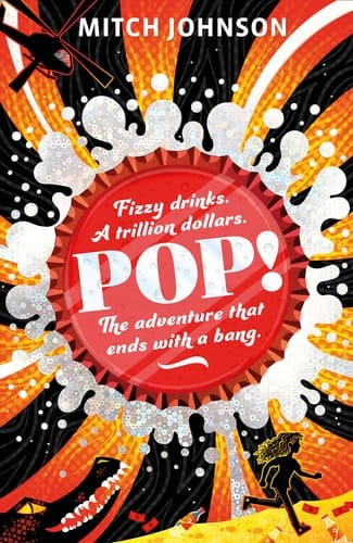 Pop! Fizzy Drinks. a Trillion Dollars. the Adventure That Ends with a Bang