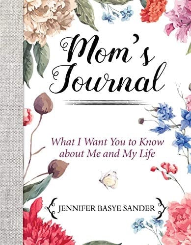 Mom's Journal What I Want You to Know About Me and My Life