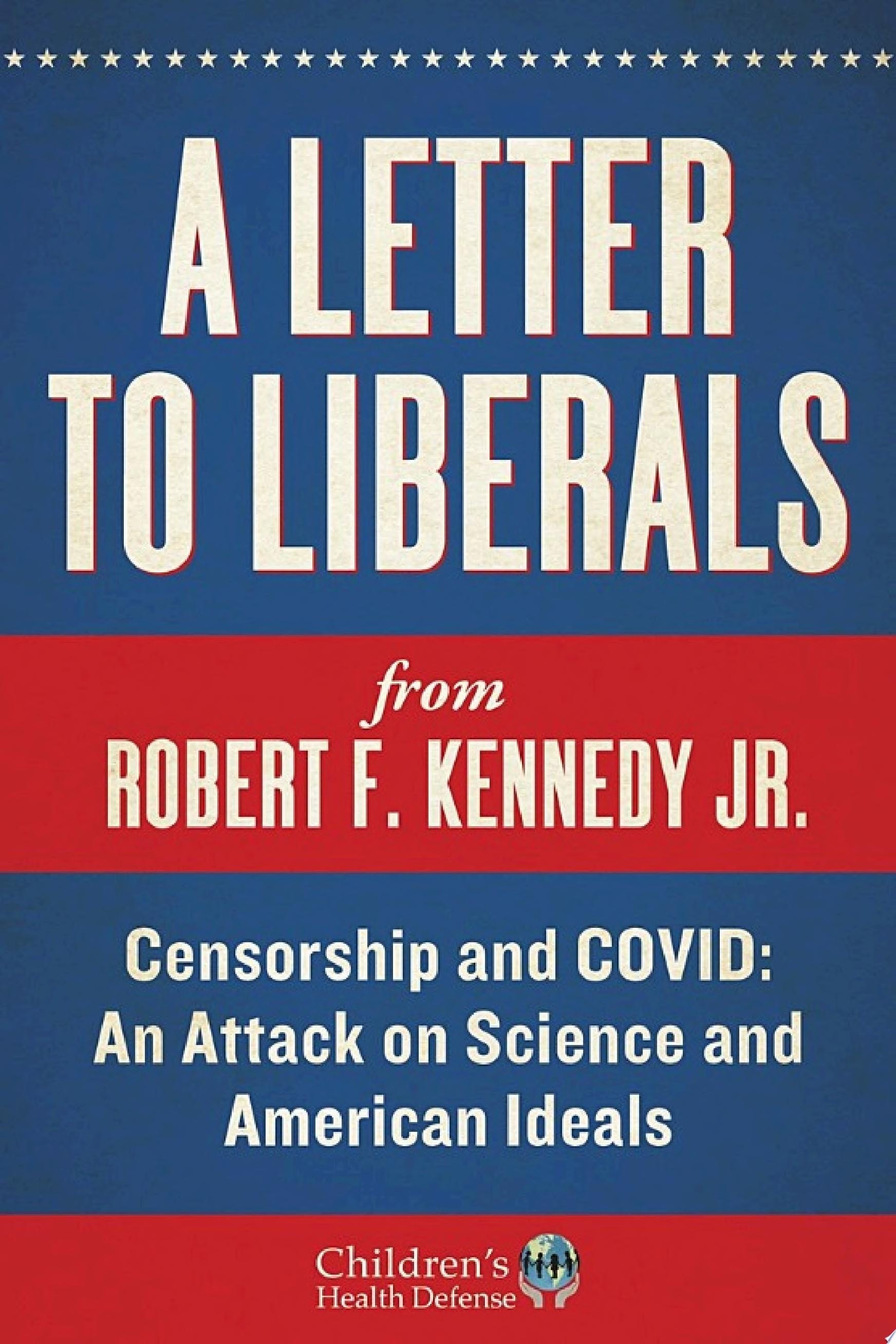 A Letter to Liberals Censorship and COVID: An Attack on Science and American Ideals