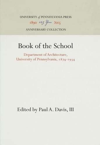 Book of the School Department of Architecture, University of Pennsylvania, 1874-1934