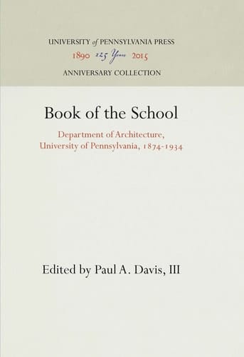 Book of the School Department of Architecture, University of Pennsylvania, 1874-1934