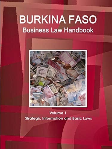 Burkina Faso Business Law Handbook Strategic Information and Basic Laws