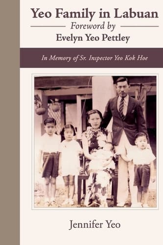 Yeo Family in Labuan In Memory of Sr. Inspector Yeo Kok Hoe