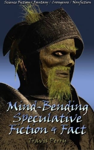 Mind Bending Speculative Fiction and Fact Science Fiction / Fantasy / Crossgenre / Nonfiction