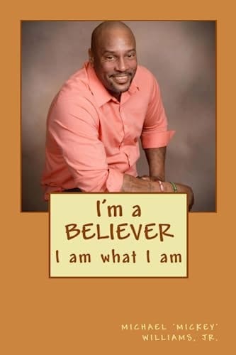 I'm a Believe I Am What I Am