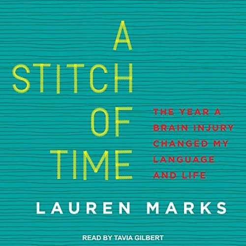 A Stitch of Time: The Year a Brain Injury Changed My Language and Life