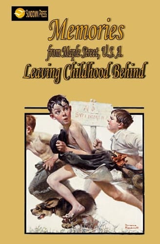 Memories from Maple Street, U. S. A. Leaving Childhood Behind