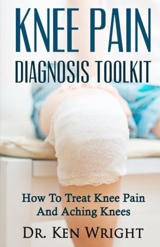 Knee Pain Diagnosis Toolkit How to Treat Knee Pain and Aching Knees