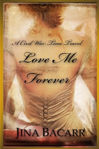 Love Me Forever A Civil War Time Travel Romance