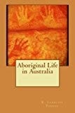 Aboriginal Life in Australia