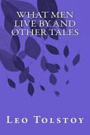 What Men Live by and Other Tales