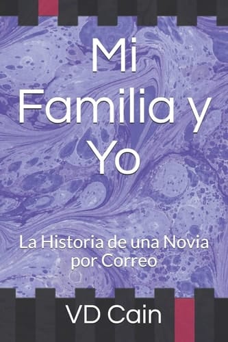 Mi Familia Y Yo La Historia de Una Novia Por Correo