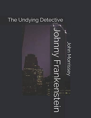 Johnny Frankenstein The Undying Detective