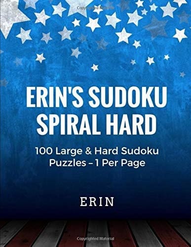 Erin's Sudoku Spiral Hard 100 Large and Hard Sudoku Puzzles - 1 Per Page