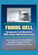 Fairing Well Aerodynamic Truck Research at NASA's Dryden Flight Research Center - From Shoebox to Bat Truck and Beyond, Drag, Mack, Kenworth, Peterbilt, International, Fuel Efficiency, Cabover