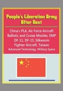 People's Liberation Army After Next - China's PLA, Air Force Aircraft, Ballistic and Cruise Missiles, EMP, DF-11, DF-15, Silkworm, Fighter Aircraft, Taiwan, Advanced Technology, Military Space
