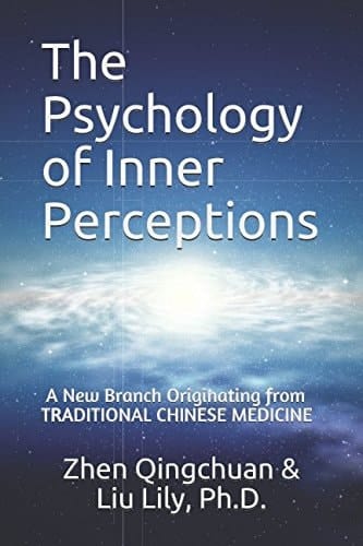 The Psychology of Inner Perceptions A New Branch Originating FromTRADITIONAL CHINESE MEDICINE