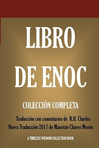 Libro de Enoch: Collección Completa Nueva Traducción 2017 con Los Comentarios de R. H. Charles