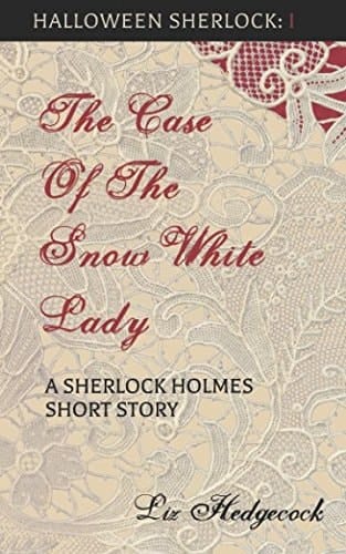 The Case of the Snow-White Lady A Sherlock Holmes Short Story