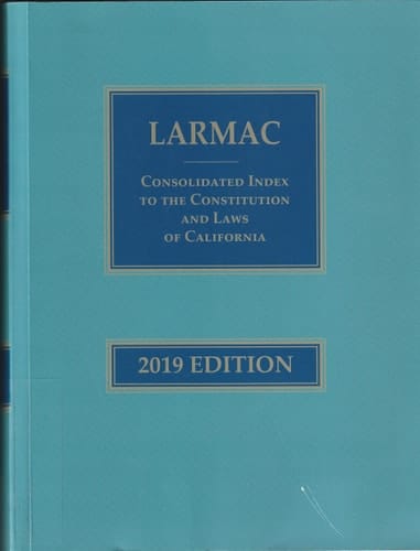 2019 LARMAC Consolidated Index to the Constitution and Laws of California