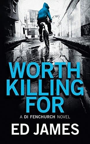Worth Killing For (A DI Fenchurch Novel)