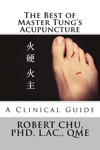 The Best of Master Tung's Acupuncture A Clinical Guide