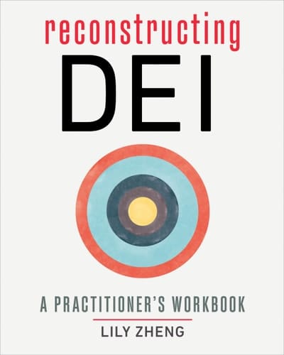 Reconstructing DEI A Practitioner's Workbook