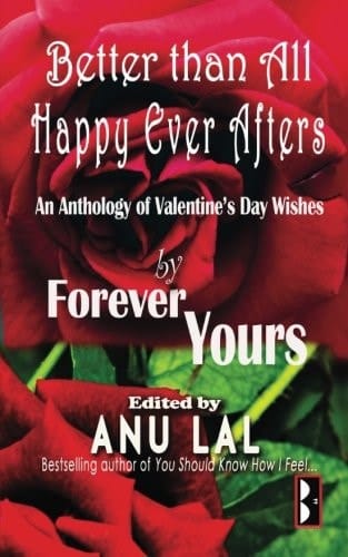 Better Than All Happy Ever Afters An Anthology of Valentine's Day Wishes