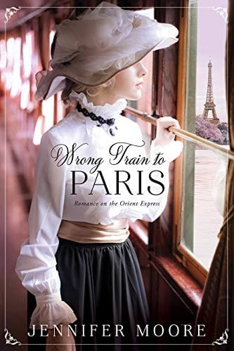 Wrong Train to Paris Romance on the Orient Express Series, Book 2