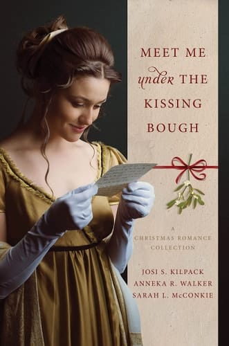 Meet Me Under the Kissing Bough A Christmas Romance Collection