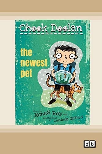 The Newest Pet Chook Doolan (book 2) (Dyslexic Edition)